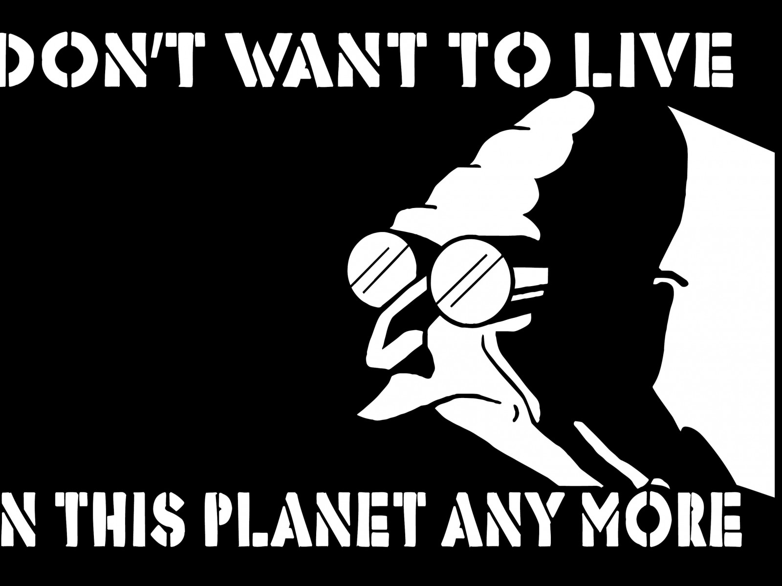 I Don't Want to Live on This Planet Anymore Wallpaper for Desktop 1600x1200