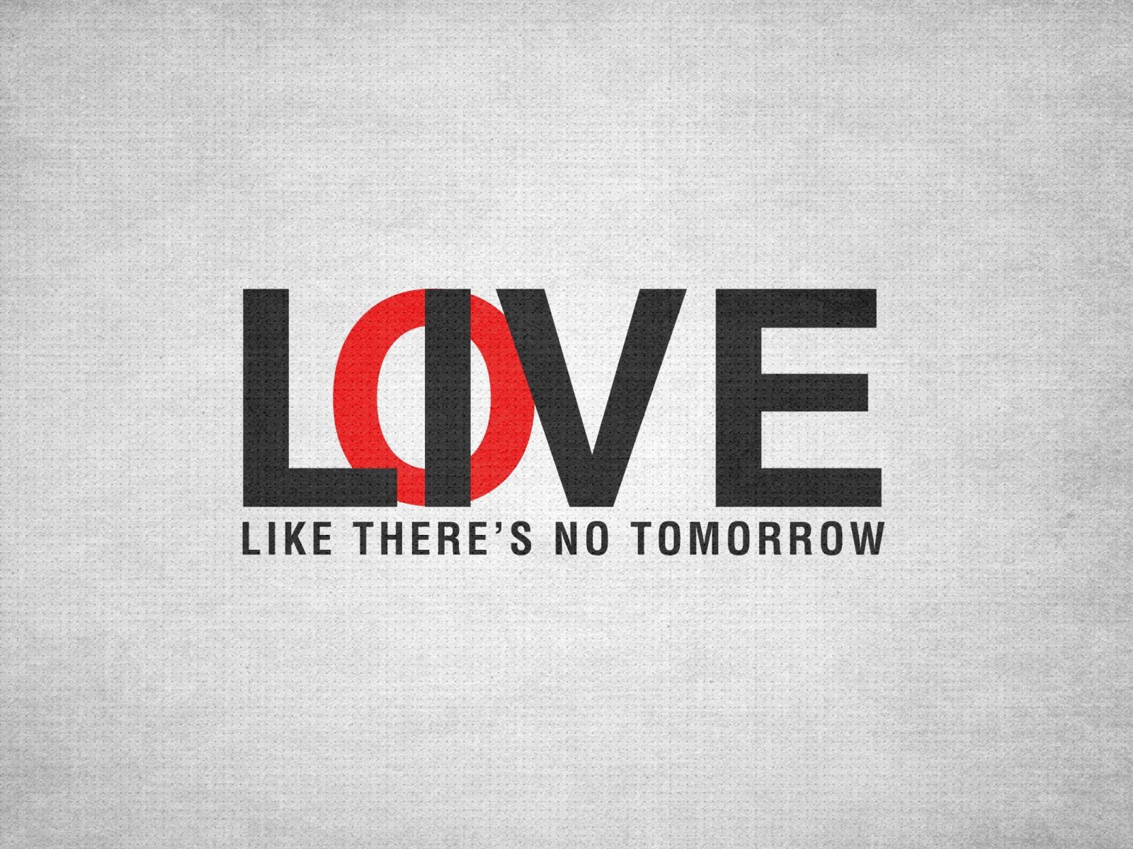 Live Like There's No Tomorrow Wallpaper for Desktop 1600x1200