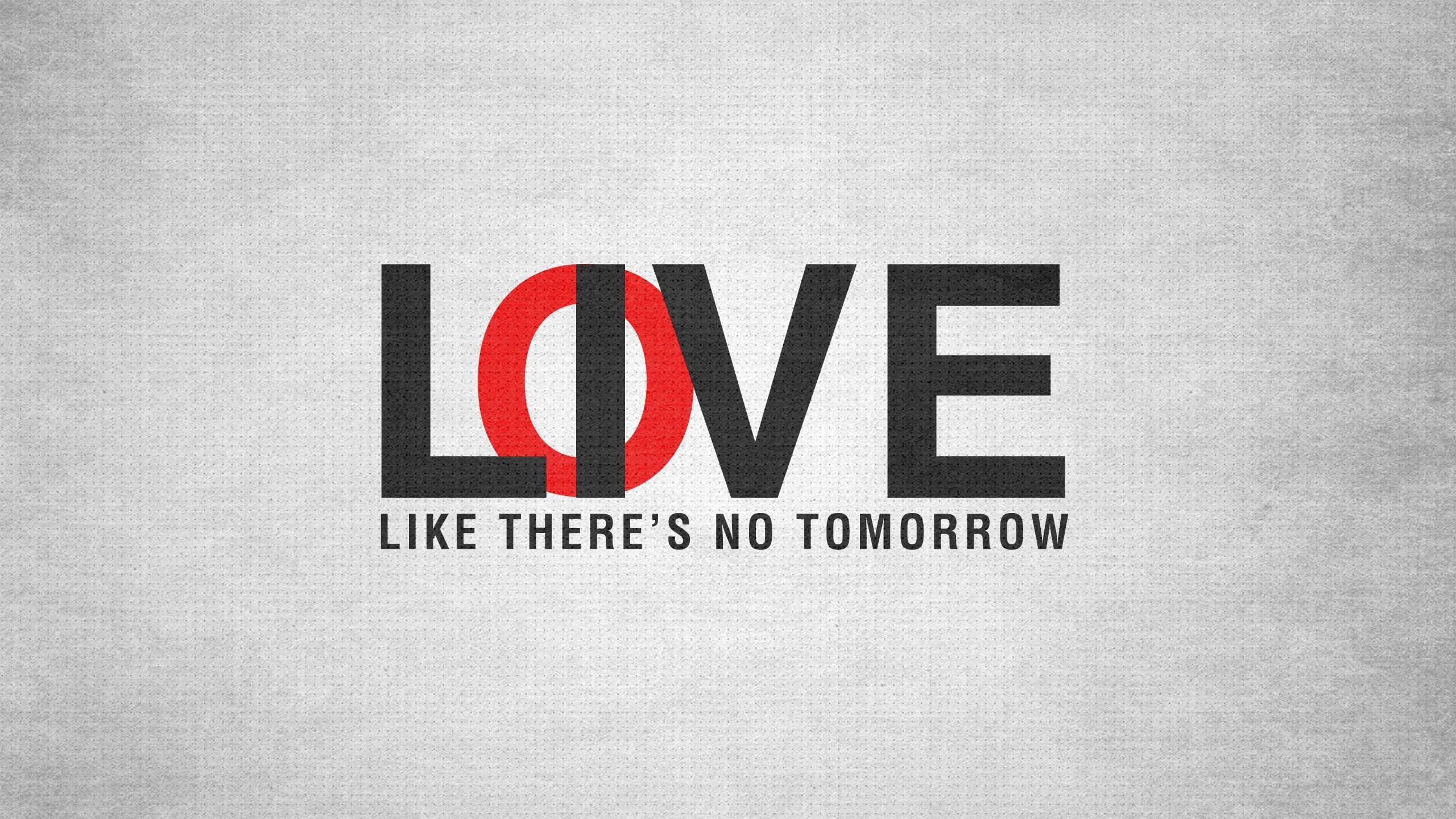 Live Like There's No Tomorrow Wallpaper for Desktop 2560x1440