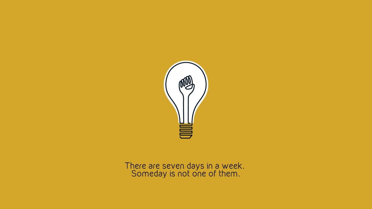 There are only 7 days in the week Wallpaper for Desktop 1280x720