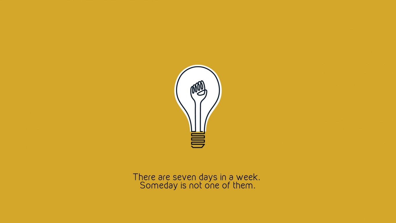 There are only 7 days in the week Wallpaper for Desktop 1366x768