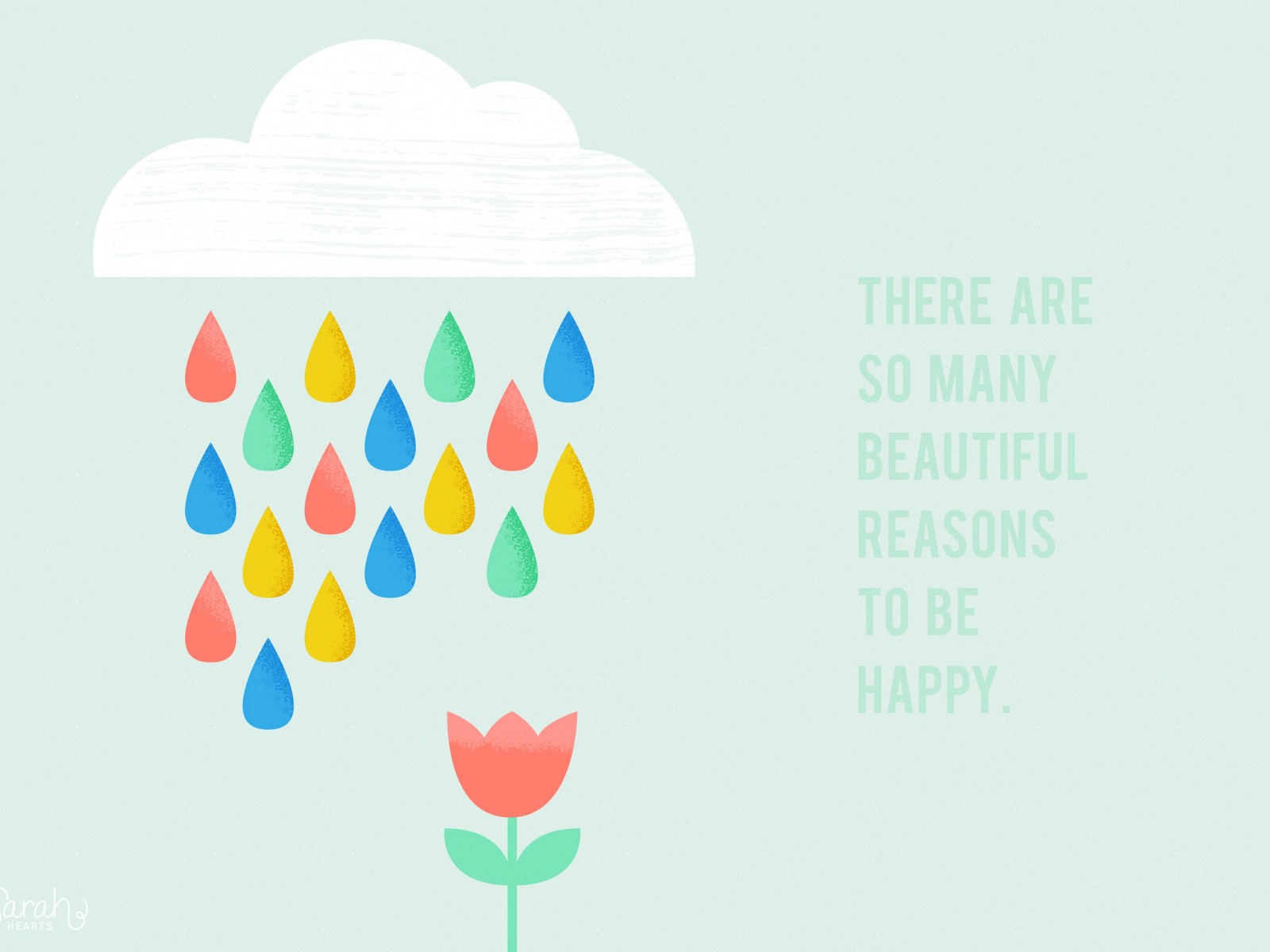 There are so many reasons to be happy Wallpaper for Desktop 1600x1200